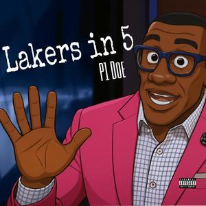 Lakers in 5 (Explicit)