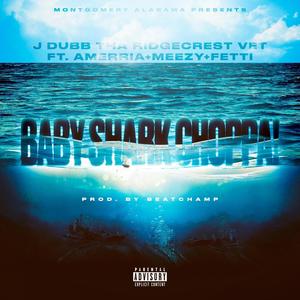 Baby Shark Choppa (feat. Amerria, Milli Meezy & Fetti) [Explicit]