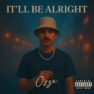 It'll Be Alright (Explicit)