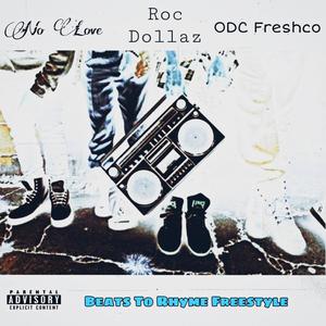 Beats To Rhyme Freestyle (feat. Roc Dollaz & ODC Freshco) (Explicit)
