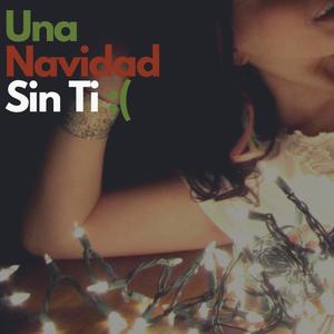 Una Navidad Sin Ti : (feat. El Marciano Rojo)