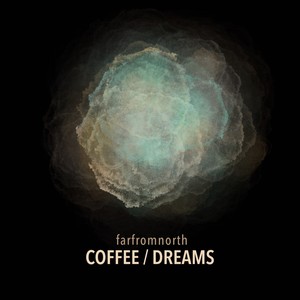 Coffee / Dreams