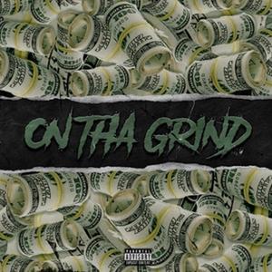 On Tha Grind (feat. Eternal274, Apache Figueroa & P1roe283) (Explicit)
