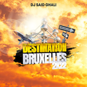 Destination Bruxelles 2k22 (Explicit)