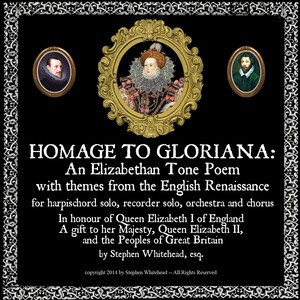 Homage to Gloriana: An Elizabethan Tone Poem