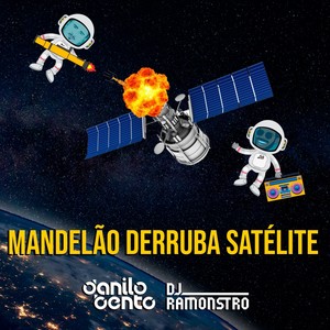 Mandelão Derruba Satélite (Explicit)