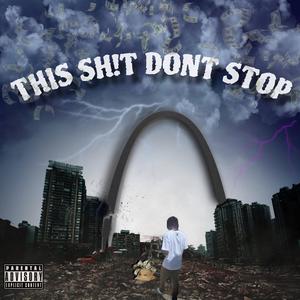 THIS **** DONT STOP (Explicit)