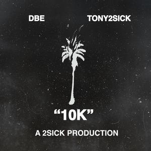 10k (feat. Tony2Sick) [Explicit]