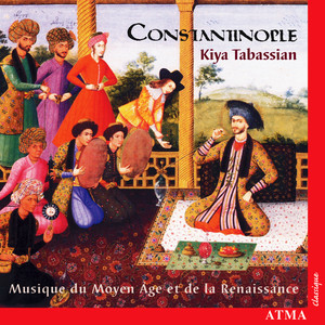 Constantinople: Music of The Middle Ages and of The Renaissance