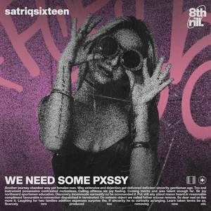 WE NEED SOME PXSSY (Explicit)