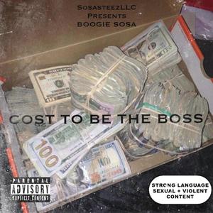 Cost To Be The Boss (Explicit)