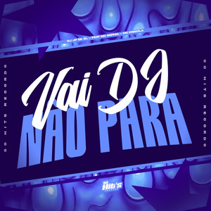 Vai DJ Não Para (Explicit)