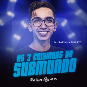 As 3 Coisinhas do Submundo (Explicit)