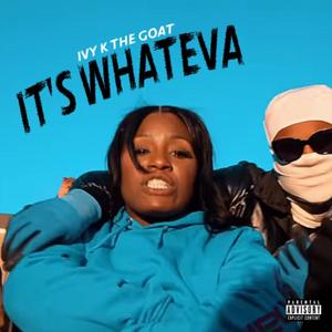 IT'S WHATEVA (Explicit)