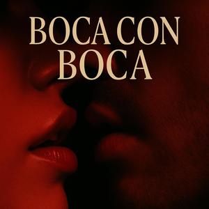 Boca Con Boca (feat. Fransua) (Explicit)