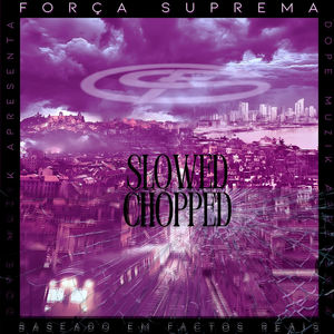 Baseado Em Factos Reais (Slowed & Chopped) [Explicit]