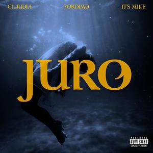 Juro (feat. It's Mike & Claudia) (Explicit)