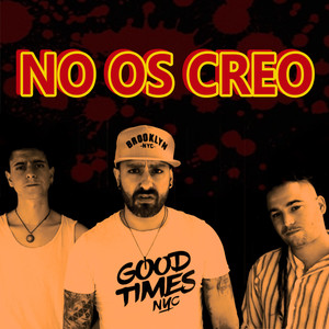 No Os Creo (Explicit)