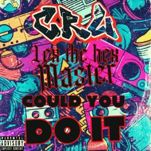 Could you do it? (feat. Lex the Hex Master) [Explicit]