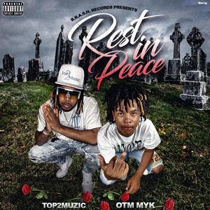 Rest In Peace (feat. T2 Muzic) [Explicit]