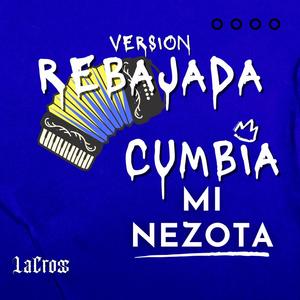 Cumbia Mi Nezota (Rebajada)