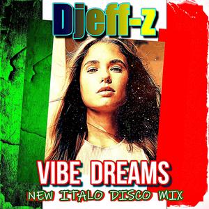 Vibe dreams (New Italo Disco Mix)