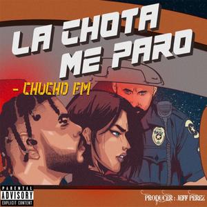 La Chota Me Paro (feat. Jay Perez Prod.) [Explicit]