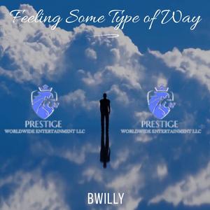 Feeling Some Type Of Way