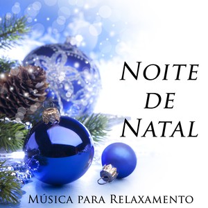 Noite de Natal: Música Internacionais para Relaxamento de Natal y para Ser Feliz