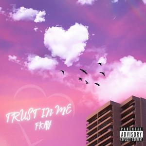 Trust In Me (Explicit)