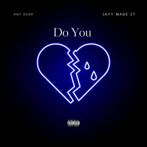 Do You (feat. Jayy Made It) [Explicit]