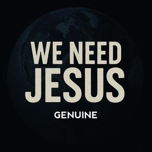 WE NEED JESUS