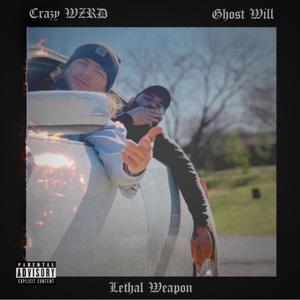 Lethal Weapon (feat. Crazy Wzrd & GhostWill) (Explicit)