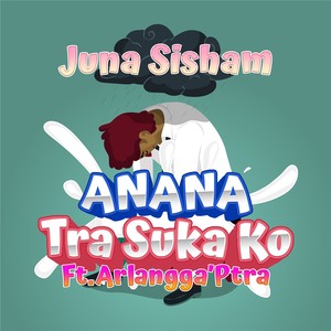 Anana Tra Suka Ko