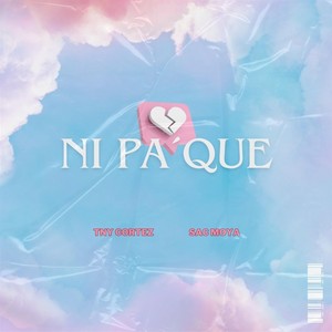 Ni Pa Que (Explicit)