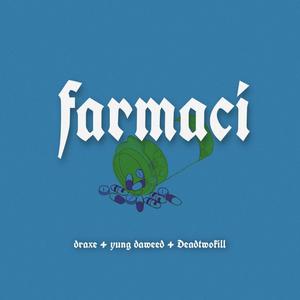 farmaci (feat. yung daweed & Deadtwokill) (Explicit)