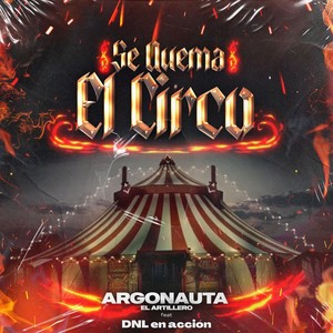 Se quema el circo (feat. Dnl En AccioN) (Explicit)