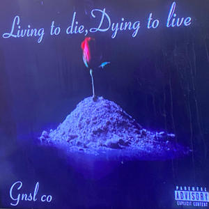 Livin to die,Dying to live (Explicit)