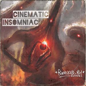 Cinematic Insomniac (Explicit)