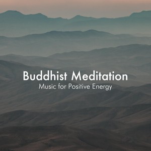 Buddhist Meditation Music for Positive Energy