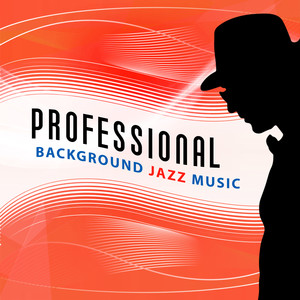 Professional Background Jazz Music – Calming Piano, Instrumental Jazz Lounge, Restaurant Music, Smooth Piano for Cafe, Serenity Collection