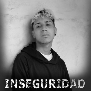 Inseguridad (Explicit)