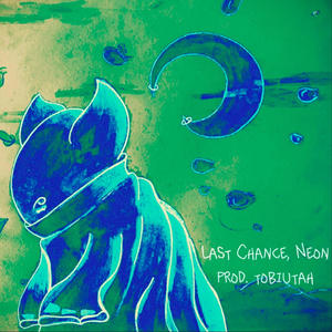 LAST CHANCE, NEON (Explicit)