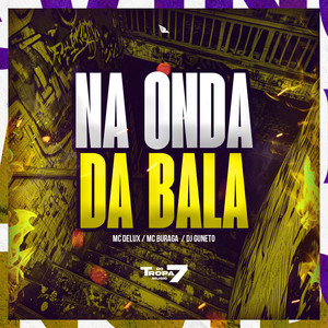 Na onda da Bala (Explicit)