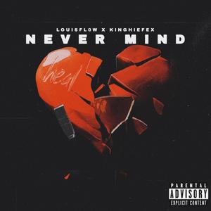 NEVER MIND (Explicit)