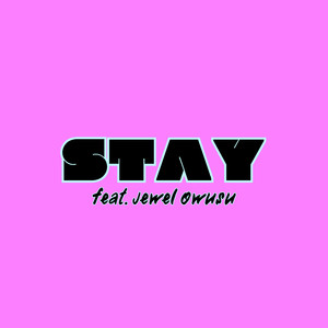 Stay (feat. Jewel Owusu)