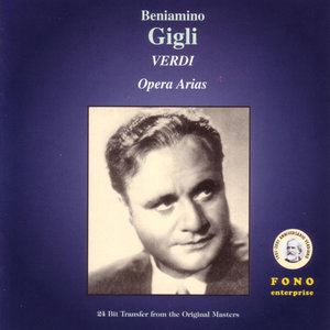 Verdi: Beniamino Gigli, Opera Arias (威尔第：贝尼亚米诺·吉里，歌剧咏叹调)