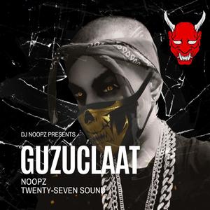 GuzuClaat (feat. Noopz) [Explicit]