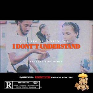 I DON'TT UNDERSTAND (feat. NICKDOLO) (Explicit)