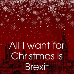 All I Want for Christmas Is Brexit